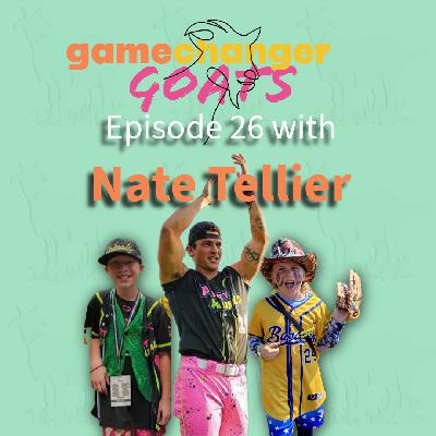 Nate Tellier- Episode 26- GOATs in the Making