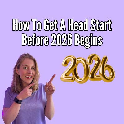 How To Get A Head Start Before 2026 Begins