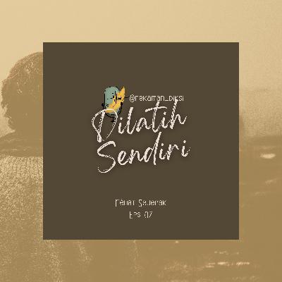 07•Hati yang Sedang Dilatih Sendiri 07•Hati yang Sedang Dilatih Sendiri