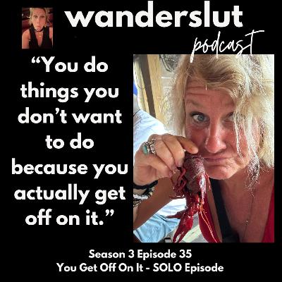 You Get Off on It - SOLO Episode