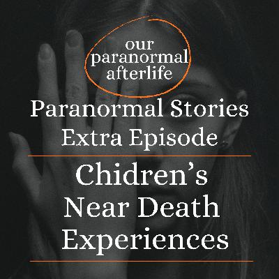 Children's Near Death Experiences Children's Near Death Experiences