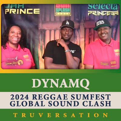 Episode 701: Dynamq 2024 Reggae Sumfest Global Sound Clash Contender