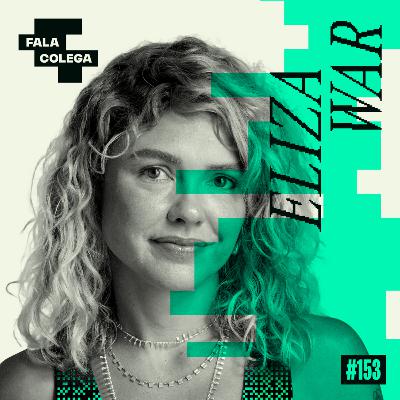 Podcast Fala Colega - ep.153 - Eliza War - Design e Criatividade com Leo Becker