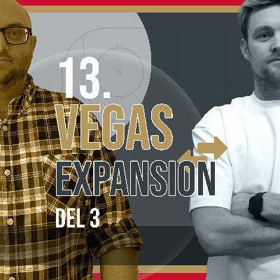 Avsnitt 13. Vegas expansion (del 3)