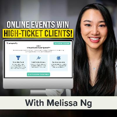 Learn to Use Live Online Events to Build Authority and Sign High-Ticket Clients | Melissa Ng