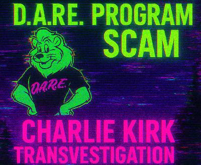 Episode 46: Truth or D.A.R.E, the T-Shirts and Transvestigations Leading Us Nowhere