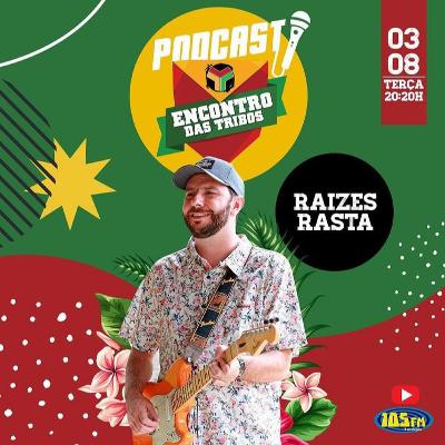 Raizes Rasta - PodCast EDT #12 Raizes Rasta - PodCast EDT #12