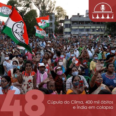 ALVORADA #48: Cúpula do Clima, 400 mil óbitos e Índia em colapso
