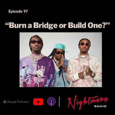 Build a Bridge or Burn One? How to navigate relationships