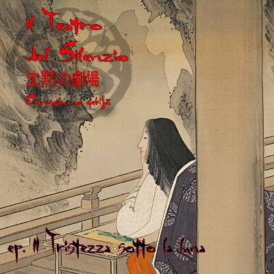 Episodio 2 - Tristezza sotto la luna