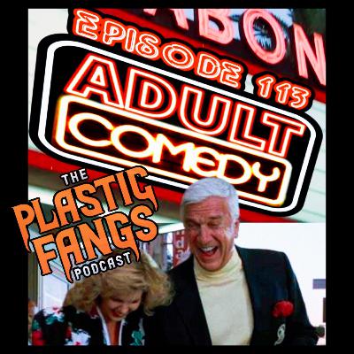 Episode 113: Adult Comedy