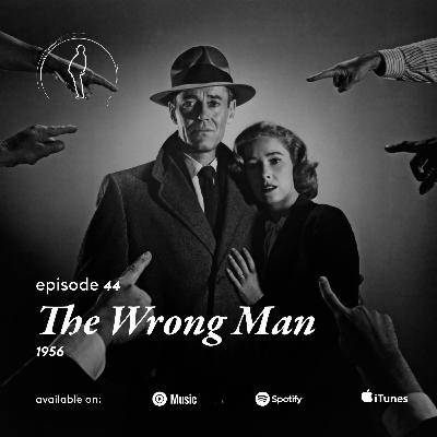 Episode 44: "The Wrong Man" (1956) Episode 44: "The Wrong Man" (1956)