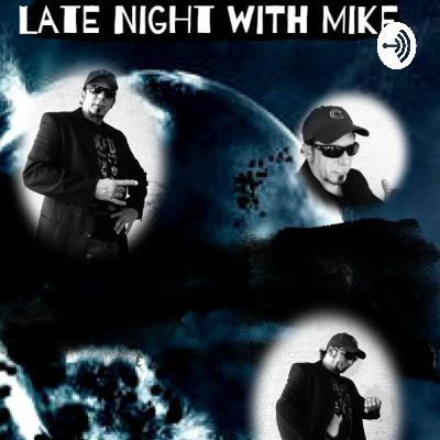 Late Night w/Mike Episode 16 Late Night w/Mike Episode 16