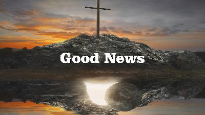 Good News - Easter 2023