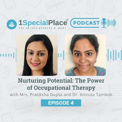 Episode 04 : Nurturing Potential: The Power of Occupational Therapy