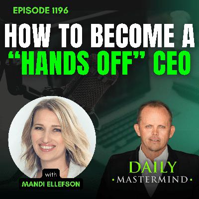 How To Become A “hands off” CEO with Mandi Ellefson How To Become A “hands off” CEO with Mandi Ellefson