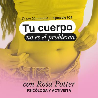 Tu cuerpo no es el problema con Rosa Potter