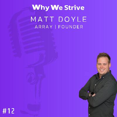 #12 | Matt Doyle | Array - Turn Paperwork Into A Mobile App