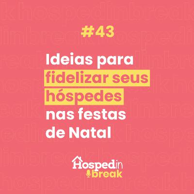 Episódio 43 | Ideias para fidelizar seus hóspedes nas festas de Natal