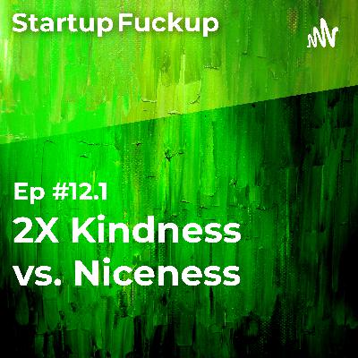 EP12.1: 2X Kindness vs. Niceness