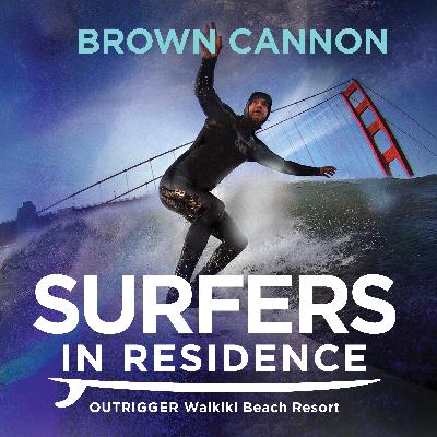 Surfers in Residence X Brown Cannon