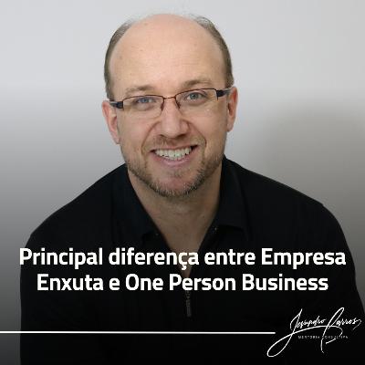 Principal diferença entre Empresa Enxuta e One Person Business Principal diferença entre Empresa Enxuta e One Person Business