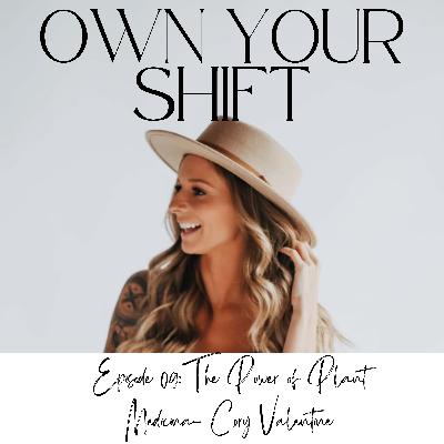 Episode 09: The power of Plant Medicina - Cory Valentine