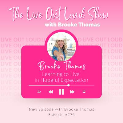 Learning to Live in Hopeful Expectation - EP276