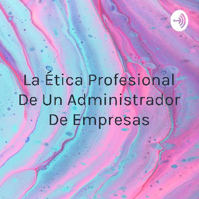 La Ética Profesional La Ética Profesional