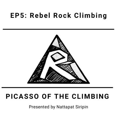 Picasso of the climbing | EP.5 Rebel Rock Climbing