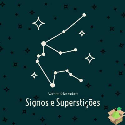 Signos e Superstições #E09T2
