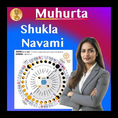 Muhurta - Lunar Cycle Energy - Timing Events, Diet and Activities - Shukla Navami