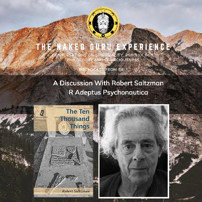 EP. 24: Robert Saltzman - Depending On No-Thing