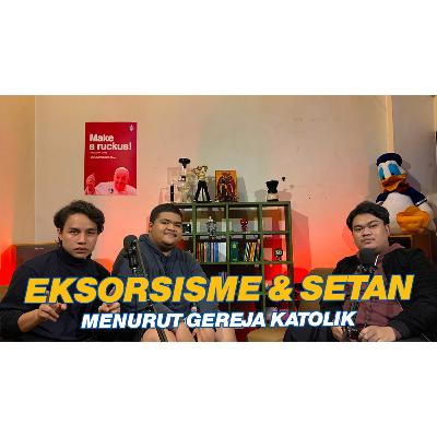 EKSORSISME DAN SETAN MENURUT GEREJA KATOLIK | #PODCASTSABER (8)