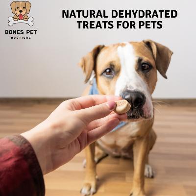 Benefits of Natural Dehydrated Treats for Pets Benefits of Natural Dehydrated Treats for Pets