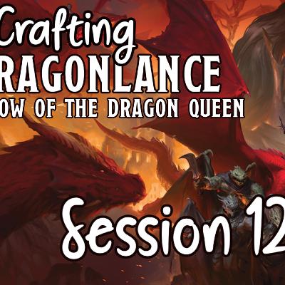 Crafting Dragonlance Session 12 Crafting Dragonlance Session 12