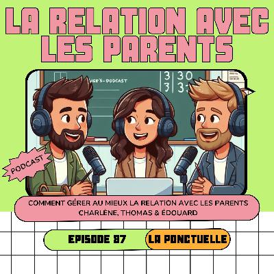 La relation avec les parents - Épisode 87
