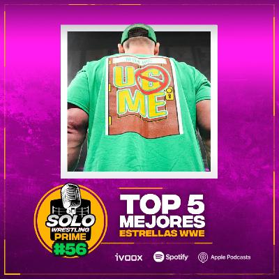 Solowrestling Prime 56: Top 5 mejores estrellas de WWE - Episodio exclusivo para mecenas