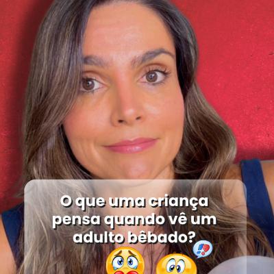 O que uma criança pensa quando vê um adulto bêbado?