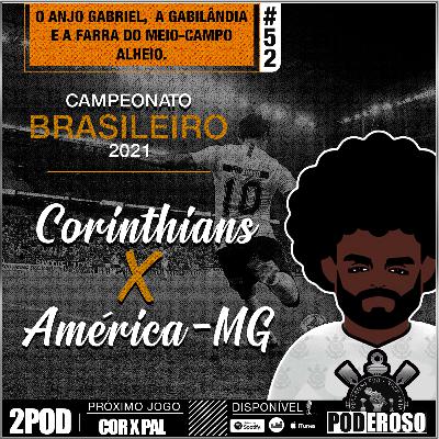#52 2Pod BR21 Poderoso Pod - Corinthians X América Mineiro #52 2Pod BR21 Poderoso Pod - Corinthians X América Mineiro