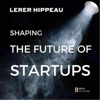 Beta x Lerer Hippeau: Redefining Startup Success and Building Iconic Brands