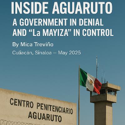 Inside Aguaruto: A Government in Denial and La Mayiza in Control