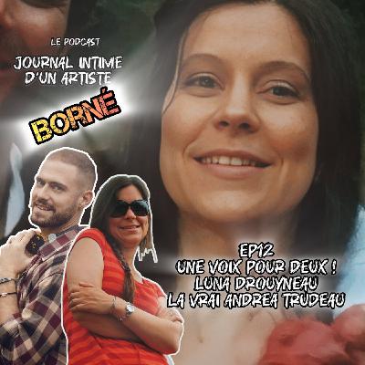 Une voix pour deux ! Luna Drouyneau, la vrai Andréa Trudeau !
