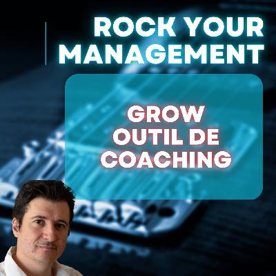 #16 - Et si manager, c’était (surtout) savoir poser les bonnes questions ? (GROW)