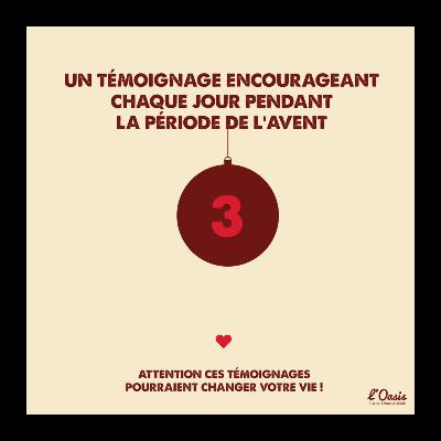 Avent 2025 / 3 décembre Témoignage Claude