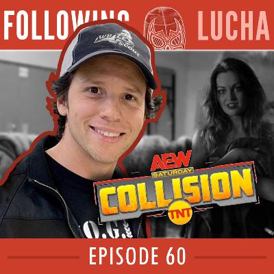 “Three’s a Crowd” | AEW Collision Announced! | Bryan Alvarez Chill Like That?? | Following Lucha #60