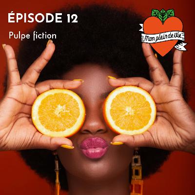 PULPE FICTION : L'ORANGE SE DÉVOILE