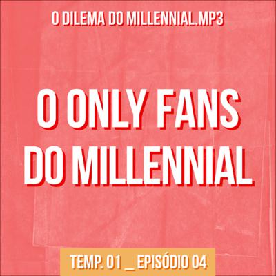 O OnlyFans do millennial