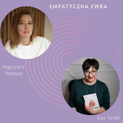 #36 Empatia wobec ciała- rozmowa z Magdaleną Przybysz część 2 #36 Empatia wobec ciała- rozmowa z Magdaleną Przybysz część 2