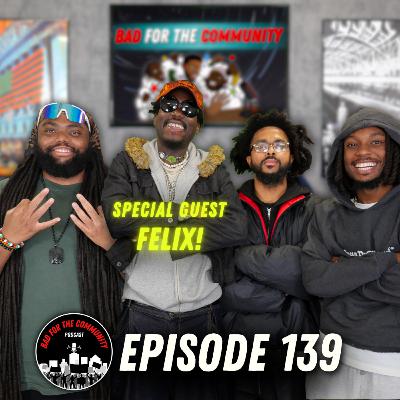 Episode 139: FELIX! on 'Industry Plant' Album, Full-Circle Saba Collab, and Mental Health Journey